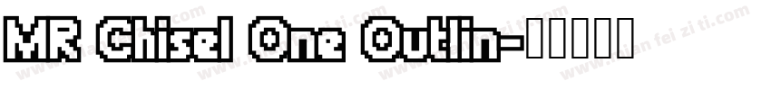 MR Chisel One Outlin字体转换
